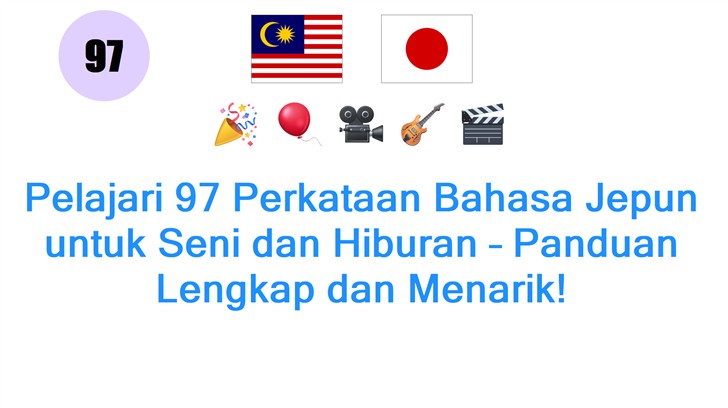 Pelajari 97 Perkataan Bahasa Jepun untuk Seni dan Hiburan – Panduan Lengkap dan Menarik!